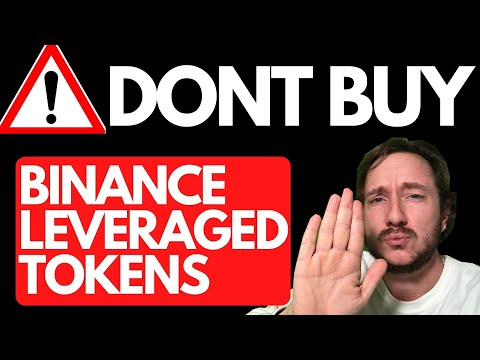 BINANCE LEVERAGED TOKENS: WHY YOU SOULD NOT INVEST AND STAY AWAY OF THIS ASSET!