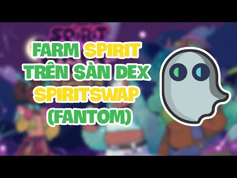 #74 Hướng dẫn farm SPIRIT trên sàn DEX SpiritSwap (Fantom)