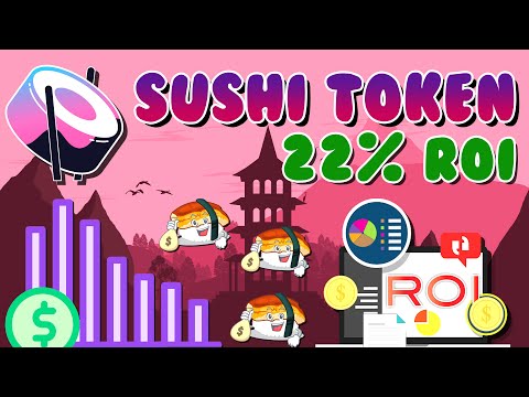 Sushi Token the SUSHI You Don’t Want to Miss Investing in… 22% ROI