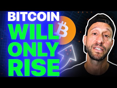 BITCOIN PRICE WILL ONLY RISE, THIS IS WHY