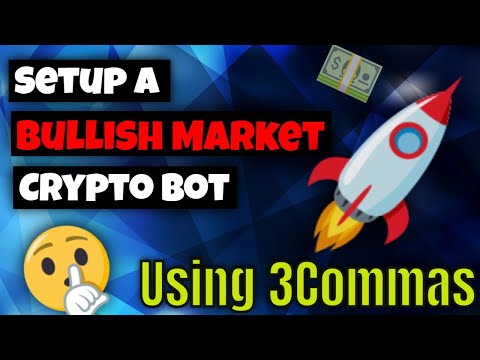 Best crypto trading bot 2021  – 3Commas trading bot tutorial – Setup a bullish market crypto bot