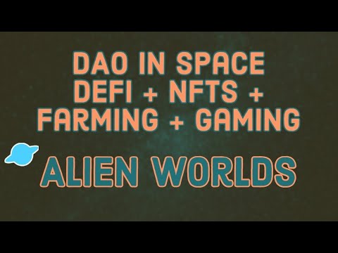 Farming NFTs and Tokens in Alien Worlds on WAX Blockchain – Beginner Tutorial
