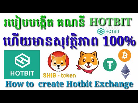 របៀបង្កើត គណនី Hotbit ហើយមានសុវត្ថិភាព 100% / How to create Hotbit Exchange Account