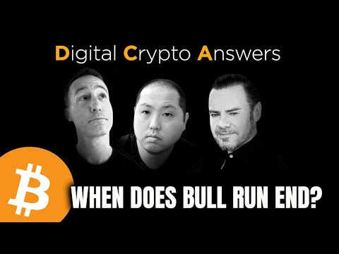 WHEN WILL THE BULL RUN END?  – DIGITAL CRYPTO ANSWERS