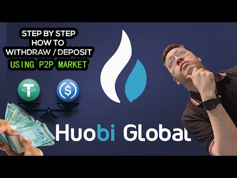 How to Deposit or Withdraw Money/Crypto Using P2P Market in Huobi Global