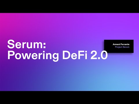 Breakpoint 2021: Serum: Powering DeFi 2.0 / Writing Smart Contracts on Solana with Anchor