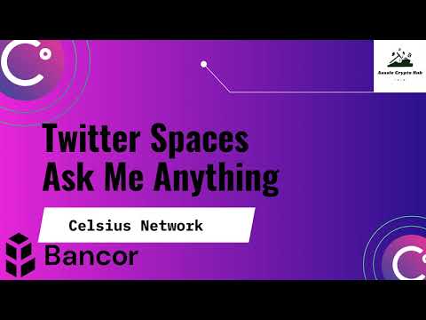 Celsius Network Bancor Network Twitter Spaces 21 1 2022