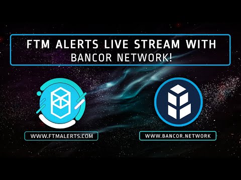 FTM Alerts Live Stream with Bancor!
