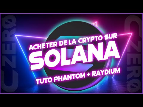 😍 Tutoriel : acheter des crypto monnaie sur Solana (DeFi) avec Phantom et Raydium (tuto FR) 😍