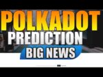 Polkadot Price Prediction – NEW BULLISH MOMENTUM $100 COMING?!  – DOT Price Prediction