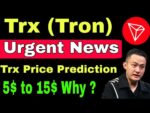 Trx (Tron) Coin Urgent News Today || Trx (Tron) Price Prediction 2022 || 5$ to 15$ Why ?