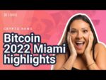 Bitcoin 2022 Miami Conference Highlights (Bitcoin news) Bitcoin conference 2022 | Crypto News Today