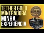 MINHA EXPERIÊNCIA COM (TETHER GOLD) MINERADORA DE USDT – RETIRADA  NO PIX