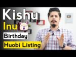 Kishu Inu Birthday & Huobi Listing Possible