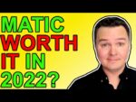 Polygon Matic 2022 Worth It? Crypto Explained