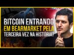 Bitcoin entrando em Bearmarket pela terceira vez na história?