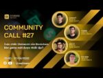 Community Call #27: Cuộc chiến Stablecoin của Blockchain. Bàn game mới được thiết lập?