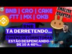 BNB | CRYPTO.COM (CRO) | CAKE | FTX TOKEN ( FTT) MX | OKB | ANÁLISE GRÁFICA HOJE PREÇO CRIPTOMOEDAS