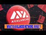 What is Avalanche Network (AVAX) ?