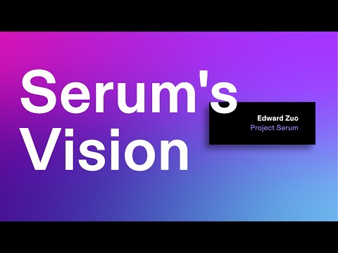 Breakpoint 2021: Serum’s Vision
