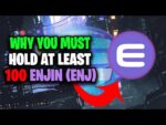 Why You MUST Hold At Least 100 Enjin ENJ – Enjin Coin Price Prediction 2022
