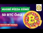 Huobi Pizza Günü | 50 Bitcoin Hediye – Garanti NFT Hediye