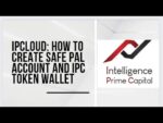 IPCLOUD: HOW TO CREATE SAFE PAL ACCOUNT AND IPC TOKEN WALLET