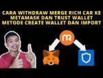 Cara withdraw merge Rich Car menggunakan trust wallet dan metamask import wallet dan create wallet