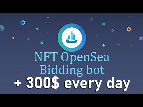 OpenSea Bot +300$ every day | TOP NFT Trading Bot 2022 | Fast Buy / Sell