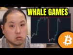 BITCOIN HOLDERS…DON’T FALL FOR WHALE GAMES