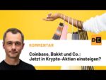 Coinbase, Bakkt und Co.: Jetzt in Krypto-Aktien einsteigen?