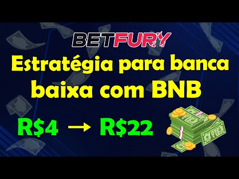 BETFURY – Estratégia para BANCA BAIXA com BNB