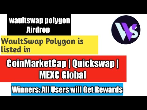 GET waultswap polygon Airdrop/WaultSwap Polygon is  listed in/CoinMarketCap | Quickswap | MEXC