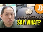 BITCOIN HOLDERS…BANK OF ENGLAND SAID THIS ABOUT CRYPTO
