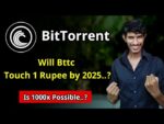 Will Bttc Reach 1 ₹ by 2025 🔥 BitTorrent to 1₹ 🔥 Bttc Price Prediction for 2030 🔥