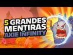 🥵 LAS 5 GRANDES MENTIRAS DE AXIE INFINITY