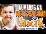 NAG LABASAN NA ANG MGA PROBLEMA | Axie Infinity | Update