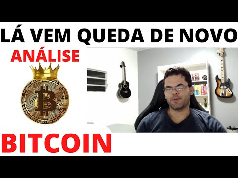 BITCOIN LÁ VEM QUEDA DE NOVO