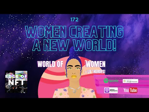 World Of Women Is Creating A New World + Community Empowerment Ft. Yam & Raph | Edge OF NFT Podcast