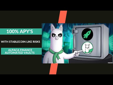 Alpaca Finance Automated Vaults – 100% APY’s with Stablecoin like Risks