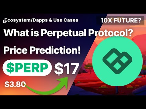 What is Perpetual Protocol? Ecosystem/Dapps Update! Price Prediction! $4 – $17