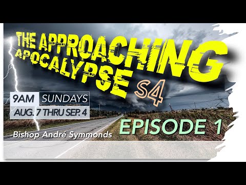 CTCC Barbados | The Approaching Apocalypse (S4:EP1) – The Return of the Witnesses | 7th August 2022