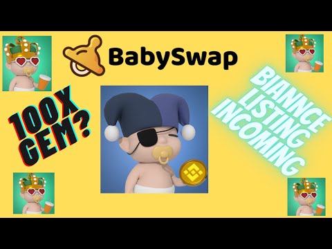 BABYSWAP – NFT MARKET PLACE,  DEX AND GAMEPAD AND LOTS MORE!!!