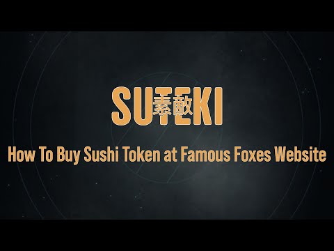 How To Buy Sushi Token at Famous Foxes Website