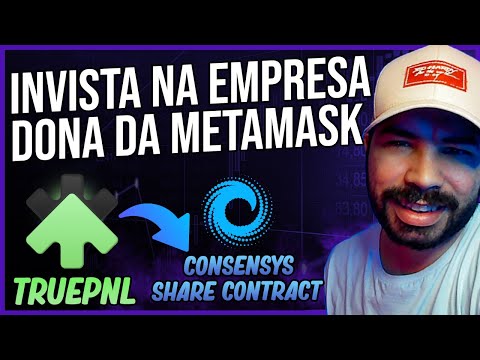 TRUEPNL – COMO INVESTIR NA EMPRESA DONA DA METAMASK! | CONSENSYS