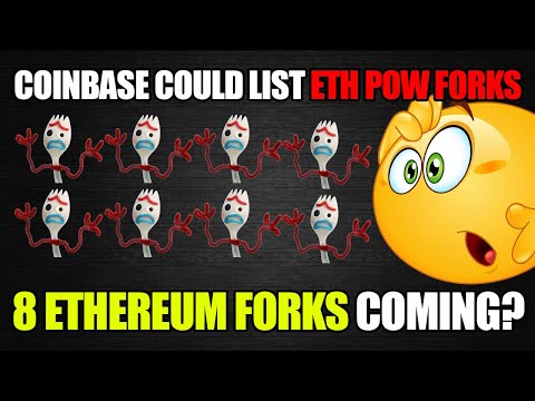 COINBASE COULD LIST ETH POW FORKS | 8 possible Forks?