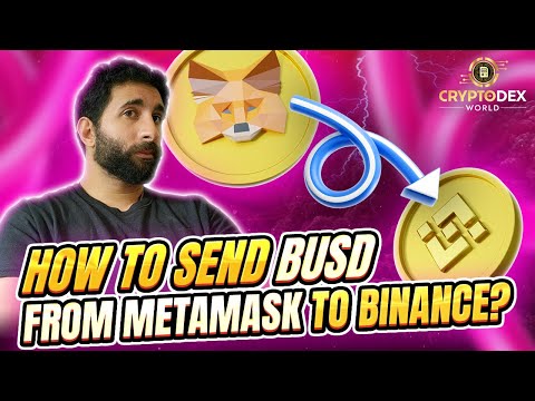How To Send BUSD From Metamask To Binance | Step-By-Step Beginners Tutorial 2022
