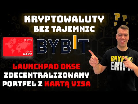OKSE – Launchpad na ByBit! Zdecentralizowany portfel z kartą Visa.