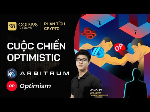 Optimistic Rollup là gì? So sánh Arbitrum và Optimism Layer 2