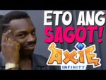 ETO ANG SAGOT SA MGA TANONG NYO! | Axie Infinity | Update